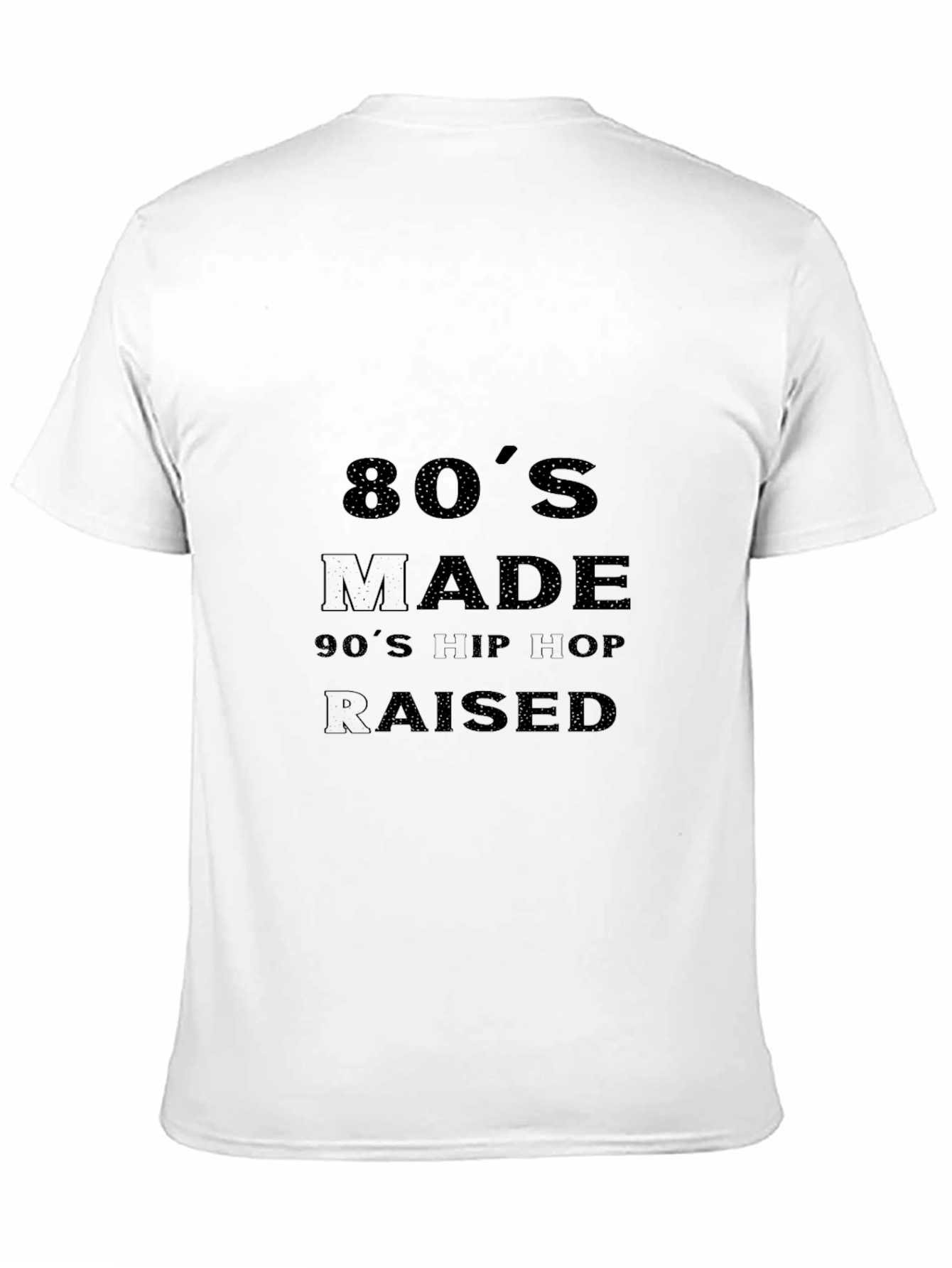 80s Made 90s Hip Hop Raised Tee