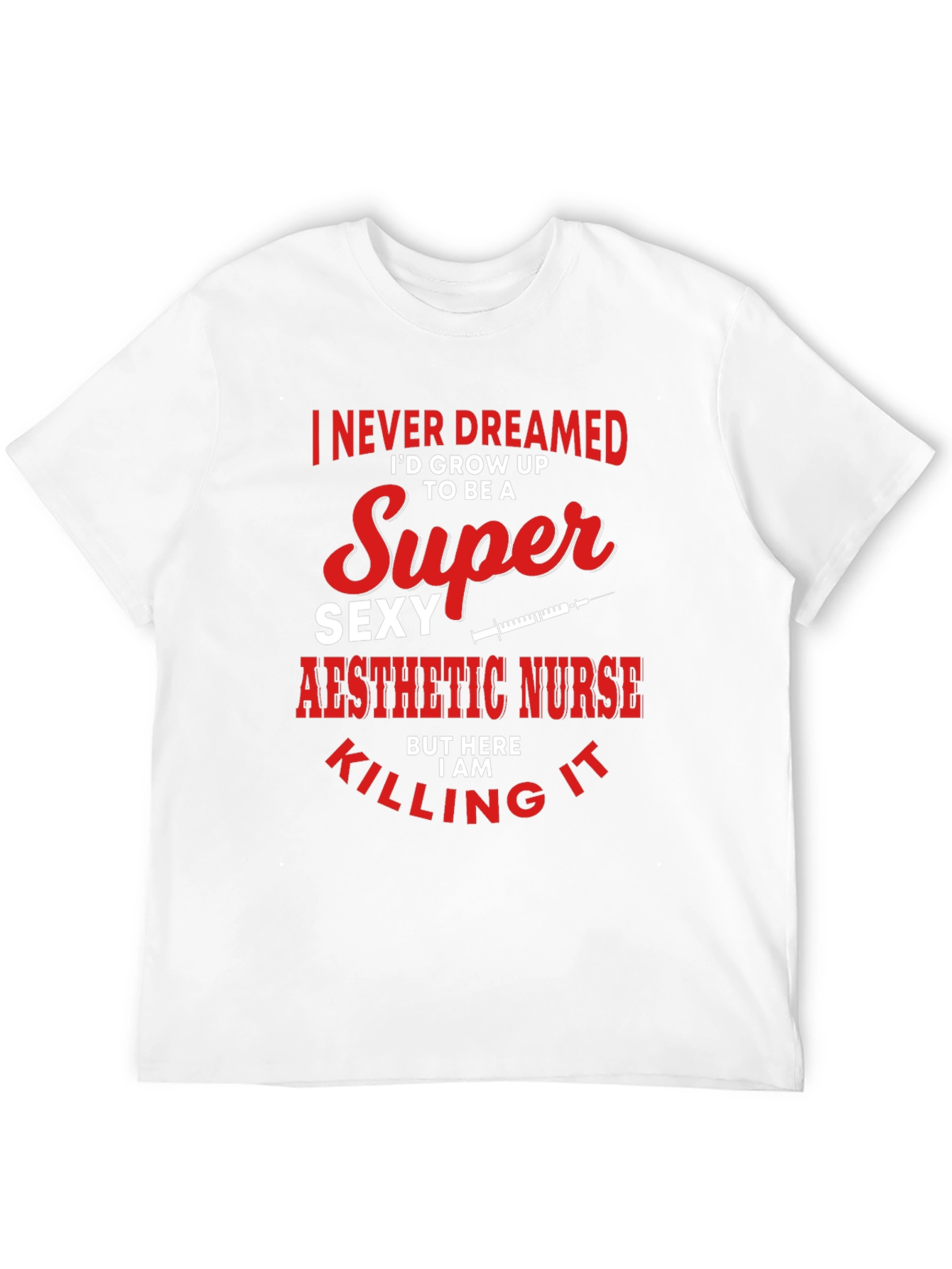 Super Sexy Aesthetic Nurse T-Shirt