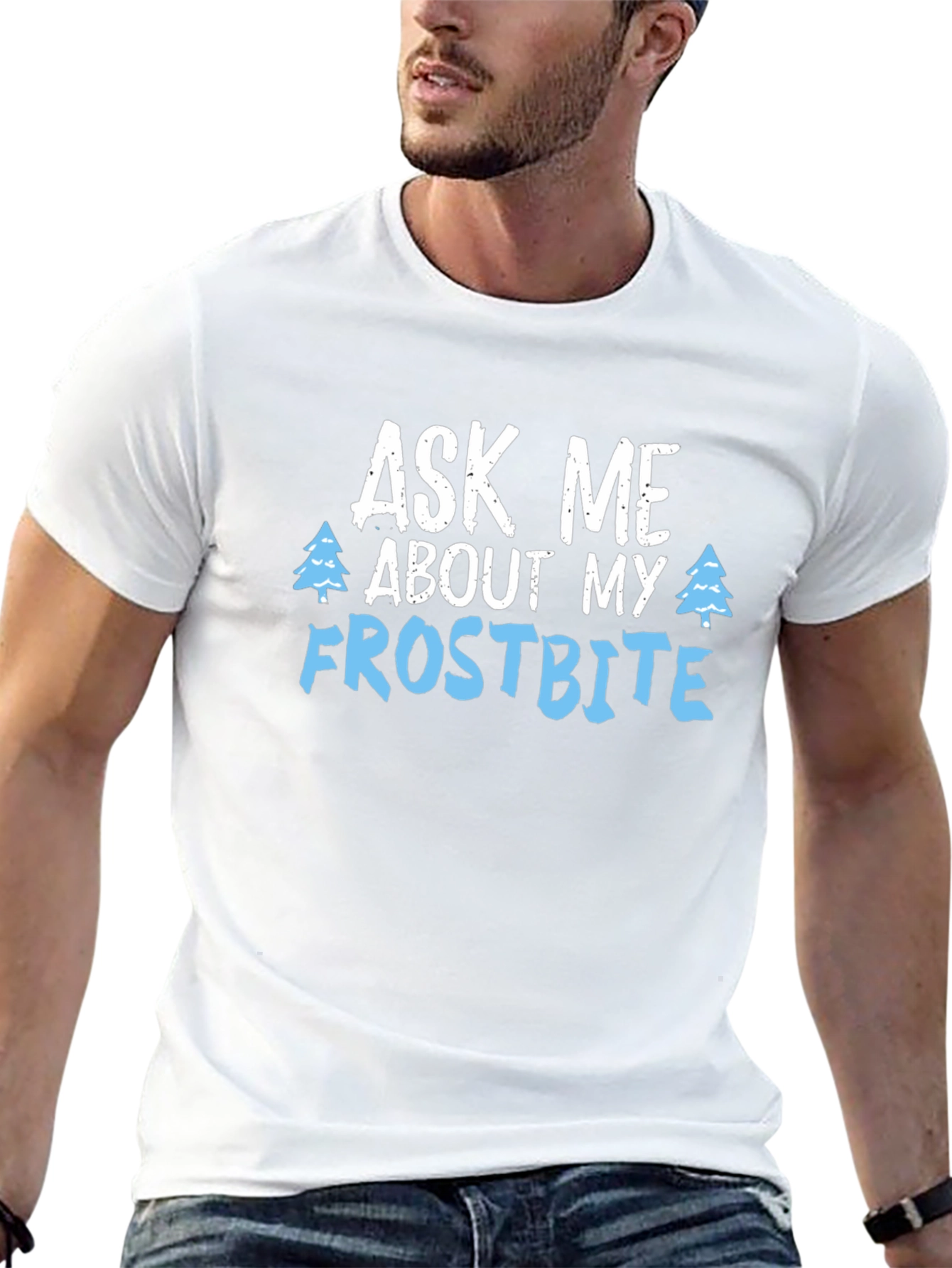 Ask Me About My Frostbite T-Shirt