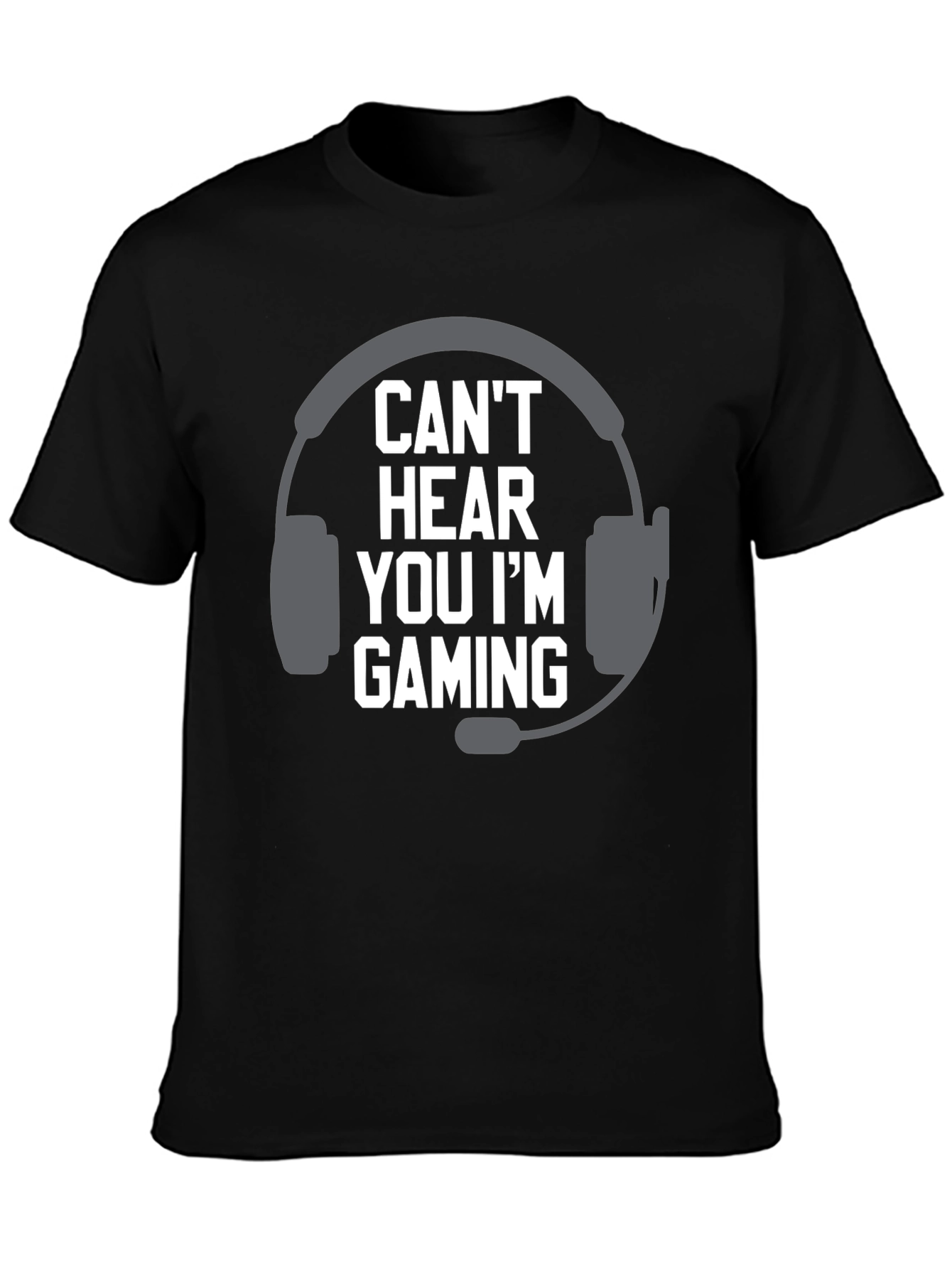 Cant Hear You Gaming T-Shirt - Gamer Tee