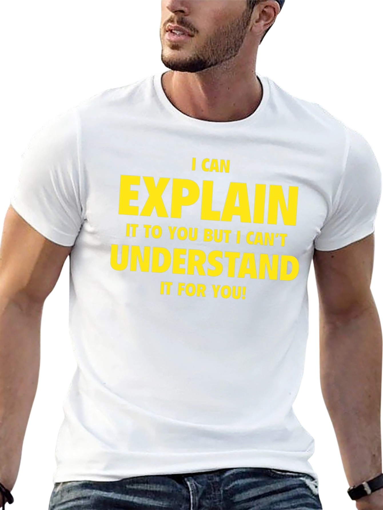 I Can Explain It T-Shirt - Funny Sarcastic Tee