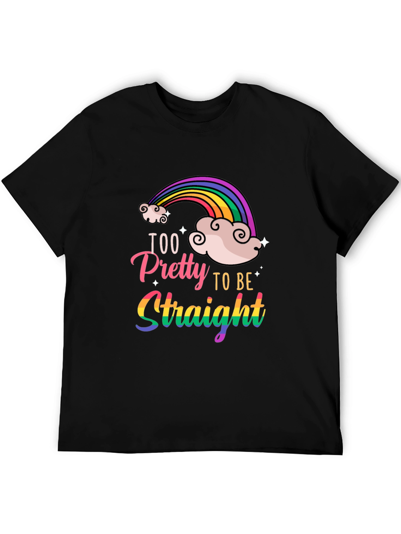 Too Pretty To Be Straight Rainbow Pride T-Shirt