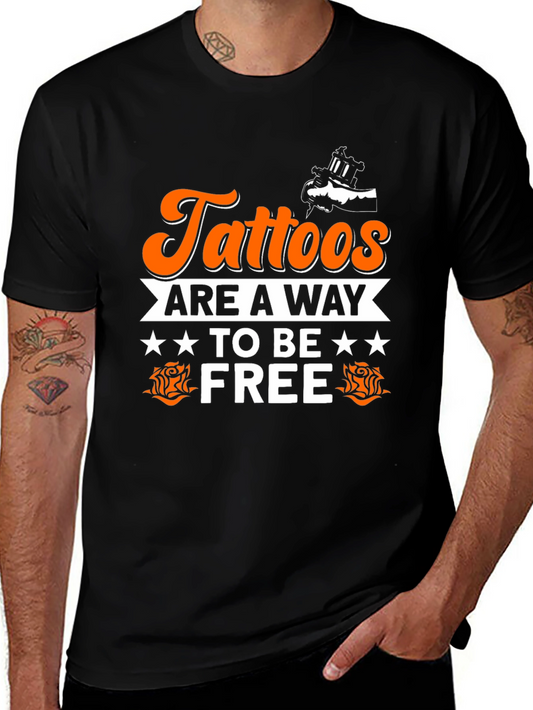 Tattoos Are A Way To Be Free Graphic T-Shirt