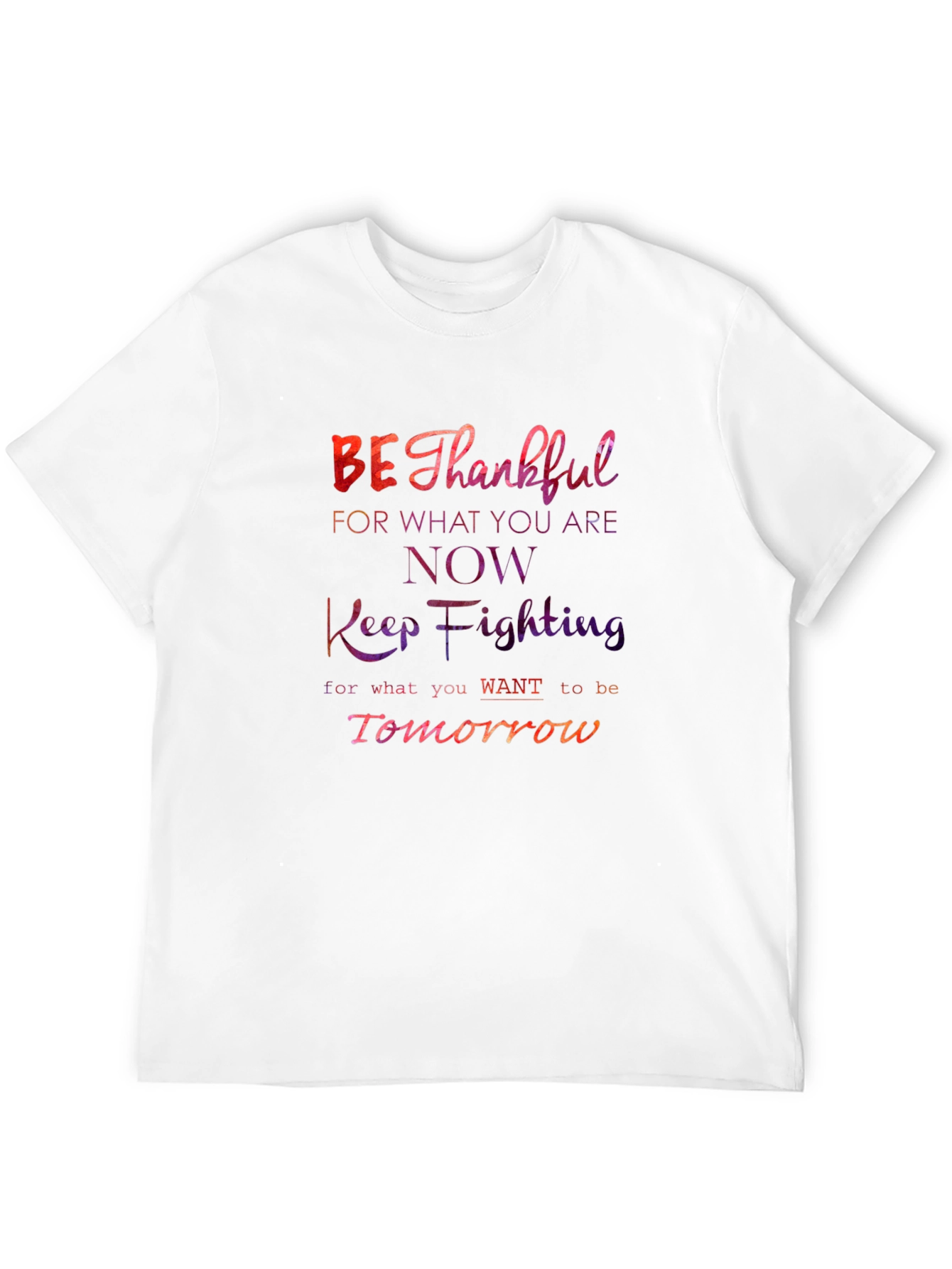 Be Thankful Motivational T-Shirt