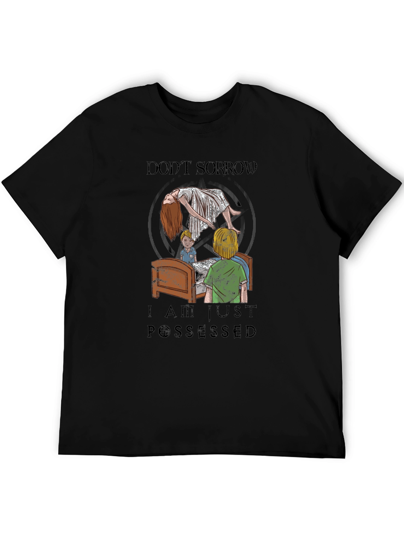 Dont Sorrow I Am Just Possessed Black T-Shirt