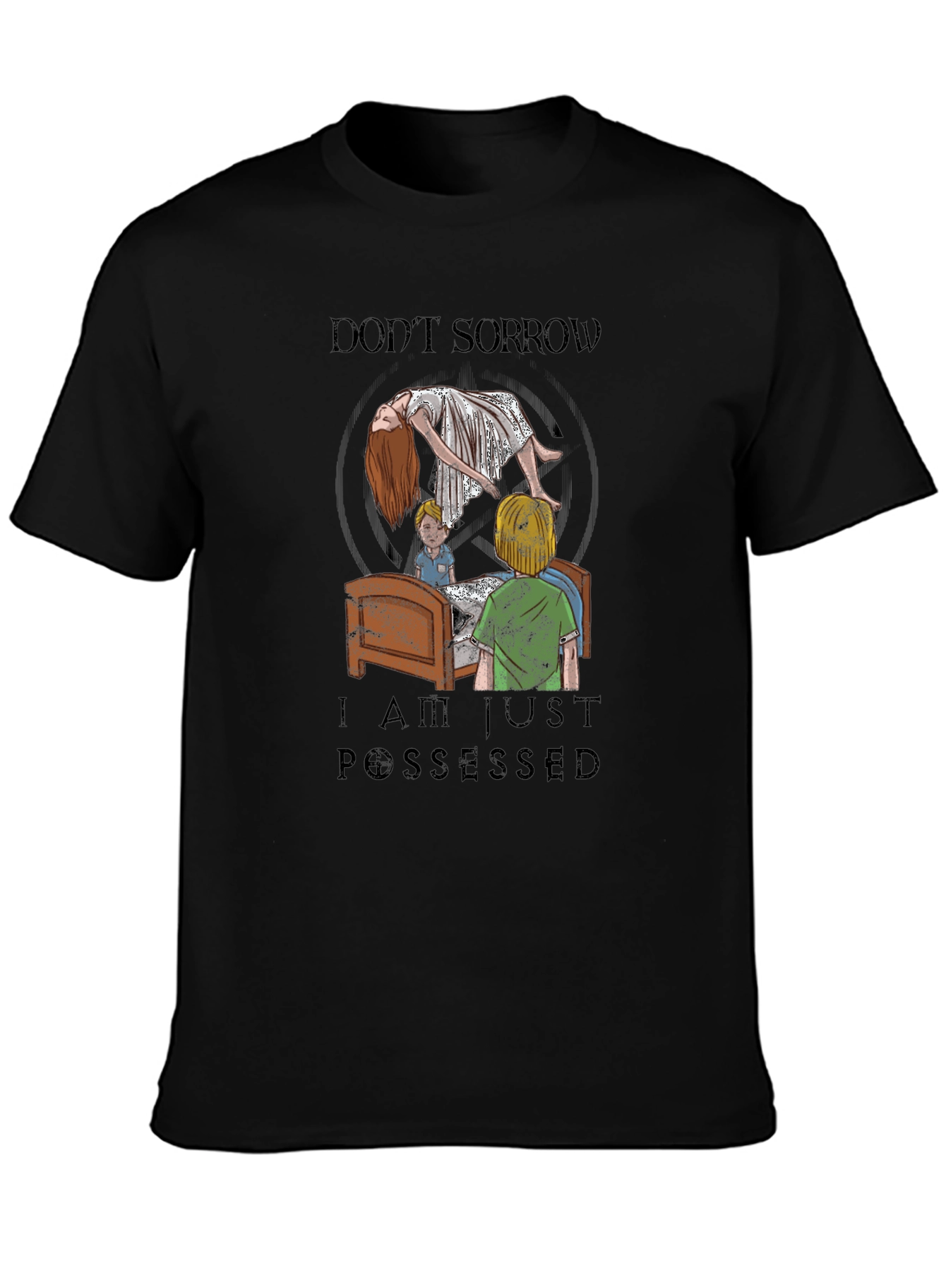 Dont Sorrow I Am Just Possessed Black T-Shirt