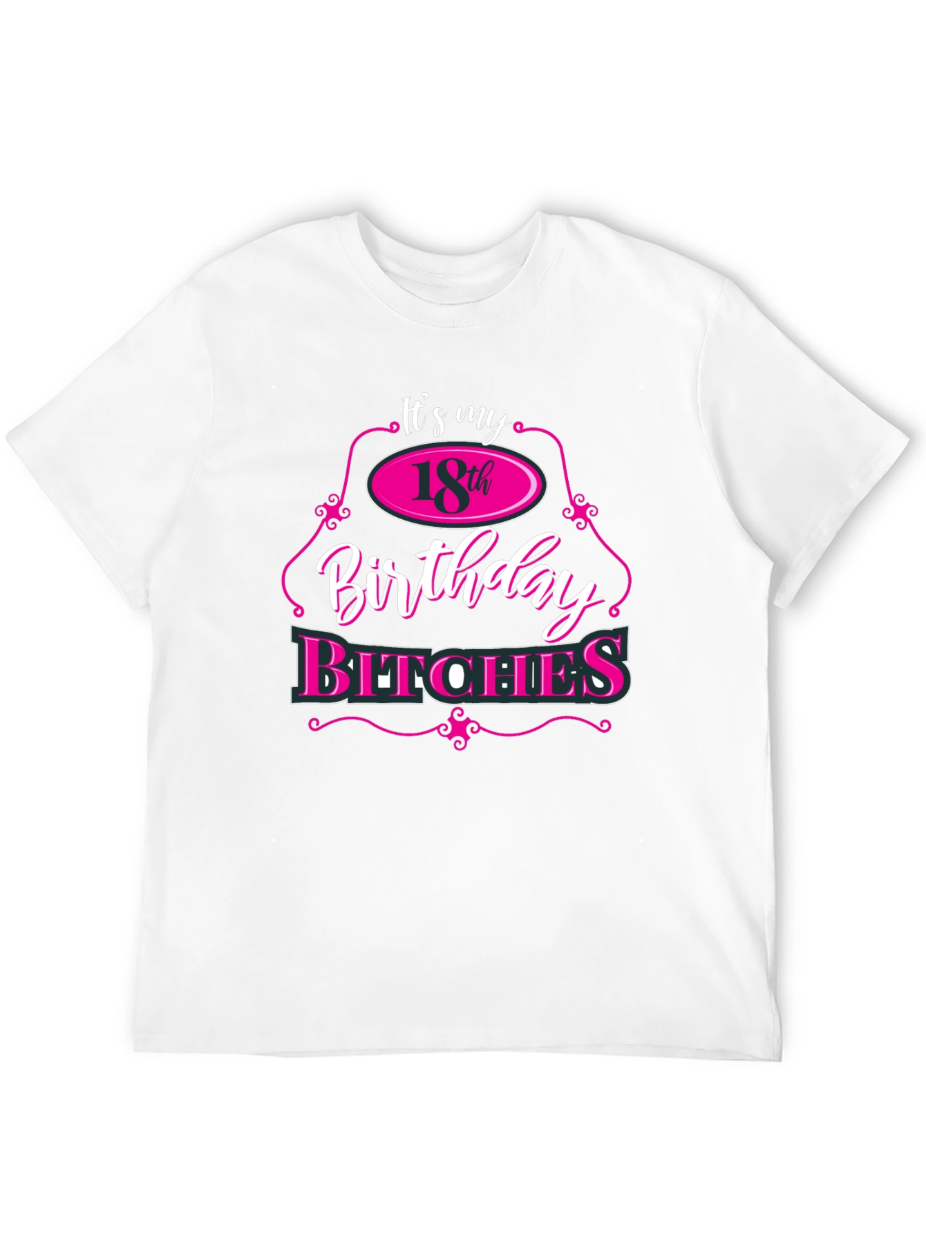Its My 18th Birthday Bitches T-Shirt