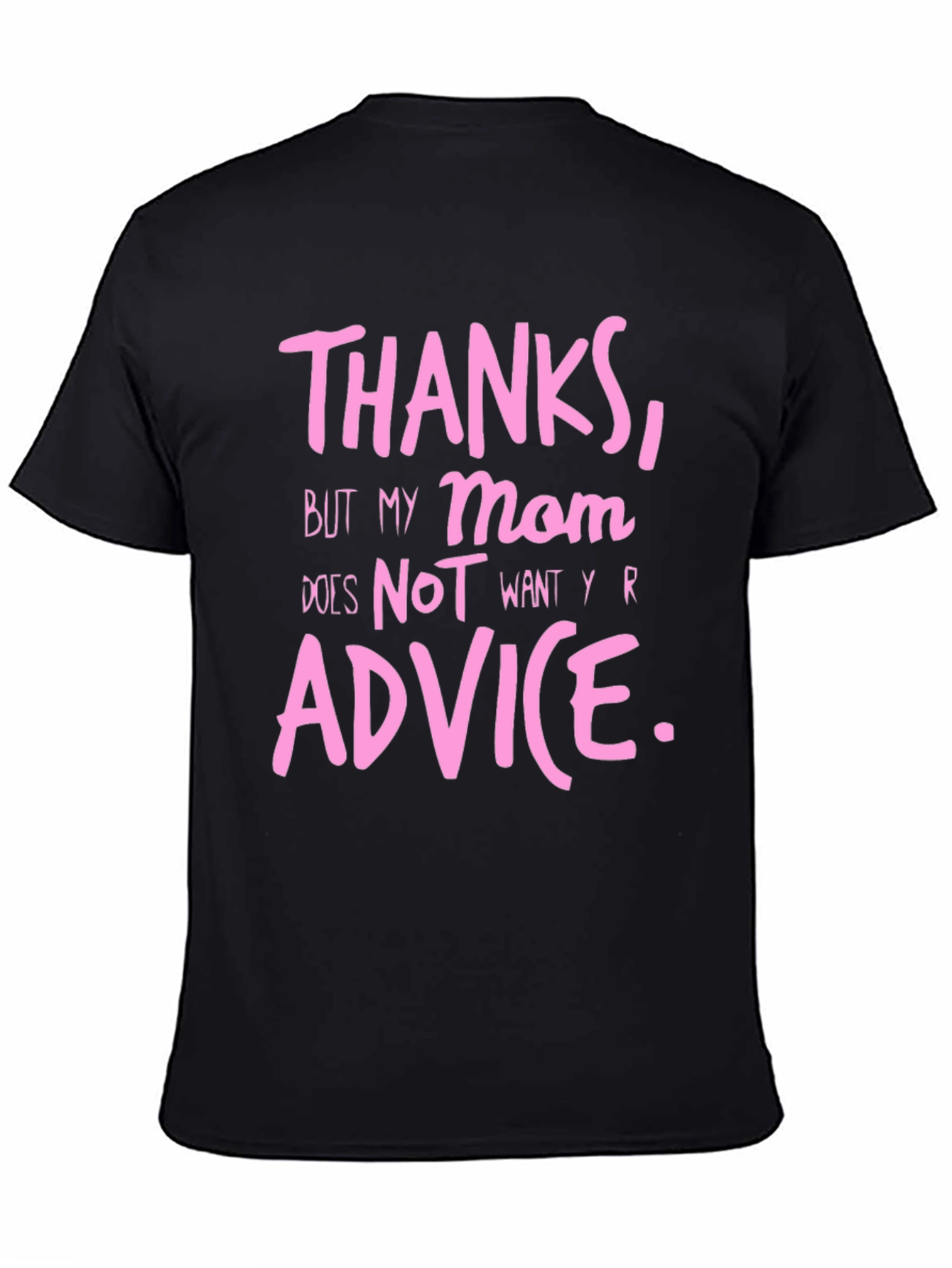 Thanks Mom! Funny Sarcastic T-Shirt