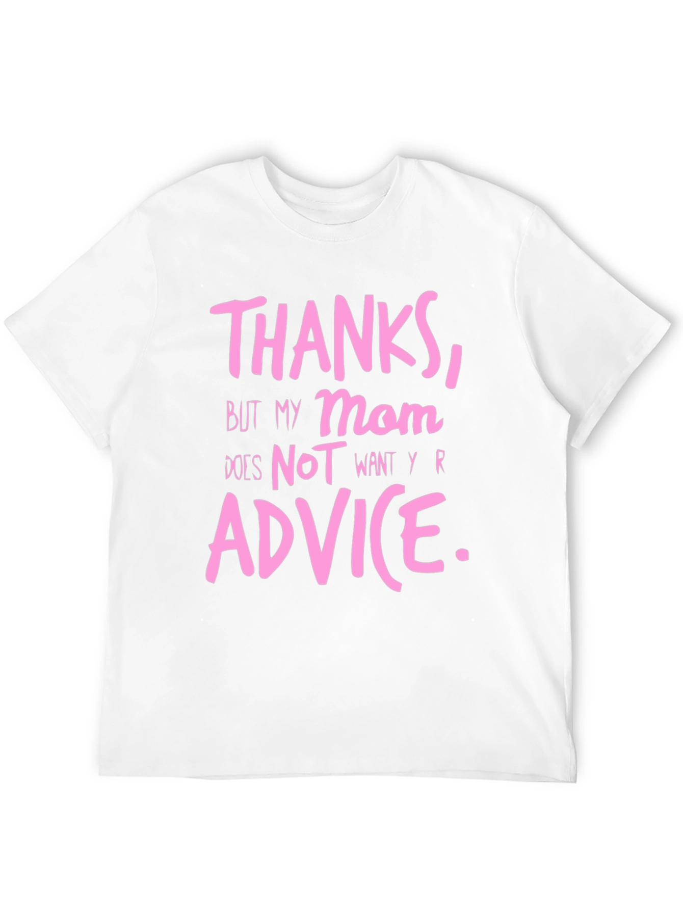 Thanks Mom! Funny Sarcastic T-Shirt