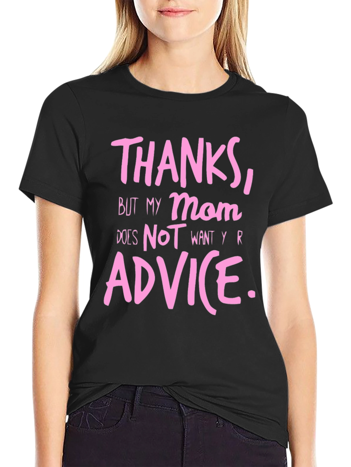 Thanks Mom! Funny Sarcastic T-Shirt
