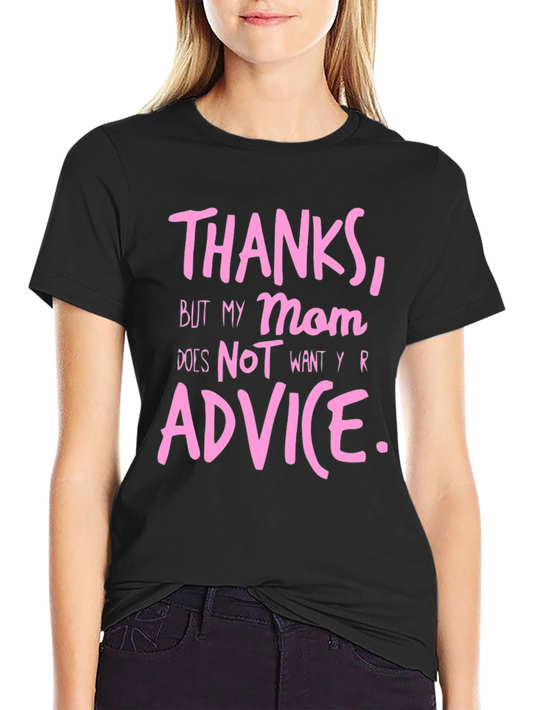Thanks Mom! Funny Sarcastic T-Shirt