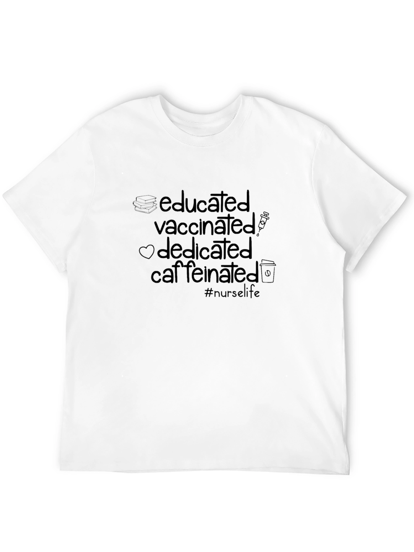 Educated Vaccinated Caffeinated Nurse T-Shirt