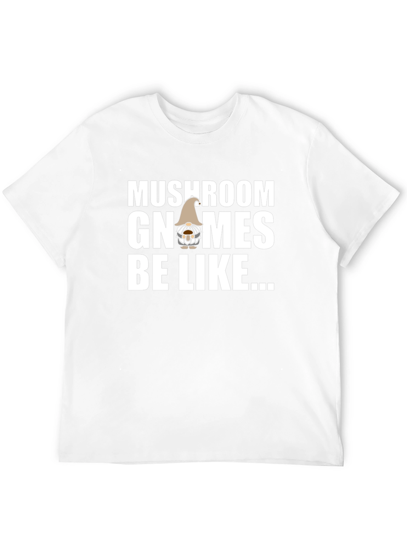 Mushroom Gnomes Be Like Black T-Shirt