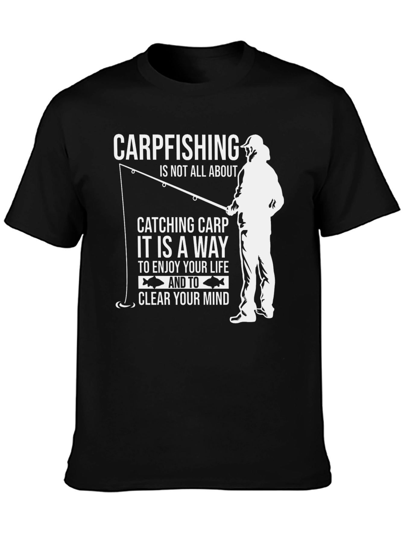 Carpfishing T-Shirt: Enjoy Life Clear Your Mind