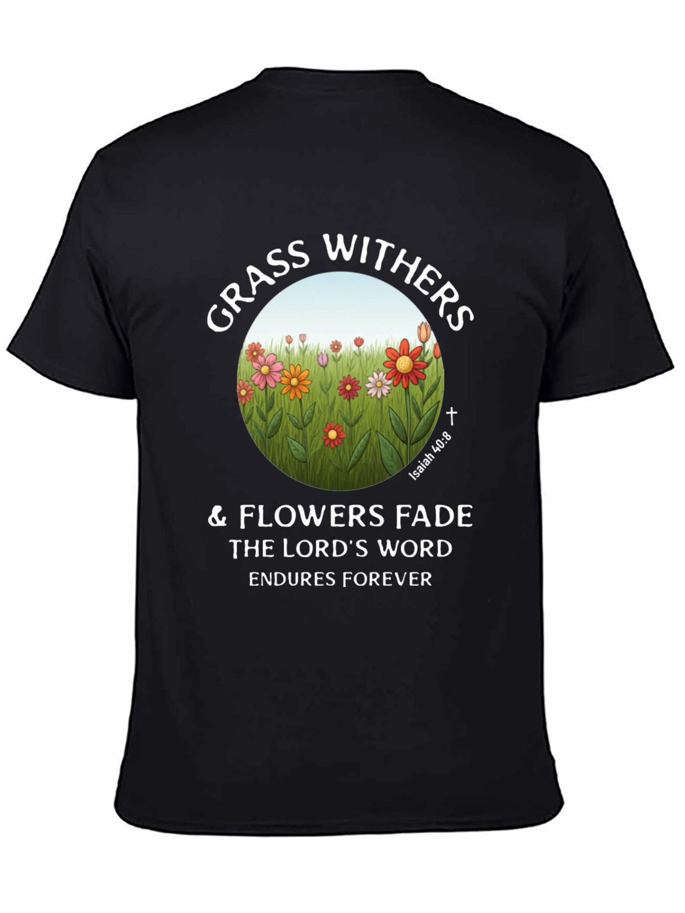 Grass Withers & Flowers Fade Christian T-Shirt