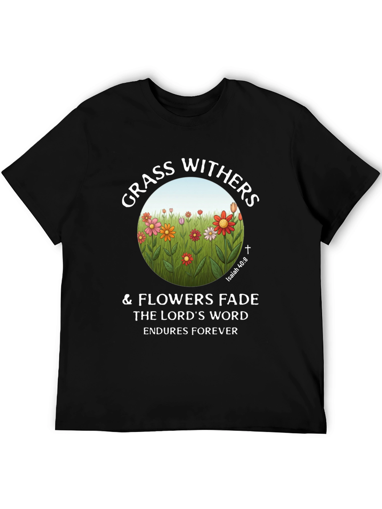 Grass Withers & Flowers Fade Christian T-Shirt