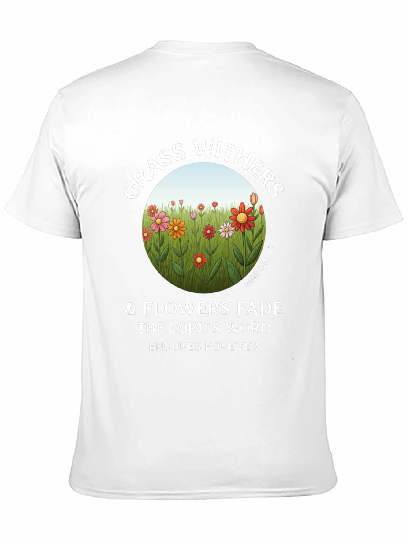 Grass Withers & Flowers Fade Christian T-Shirt