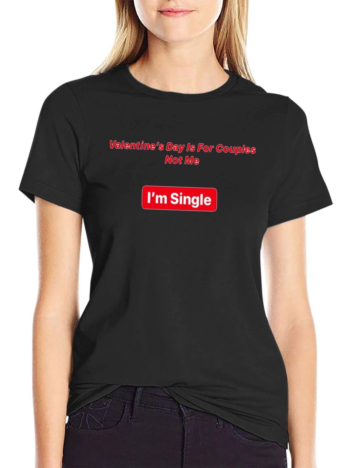 Single Valentines Day Humor T-Shirt