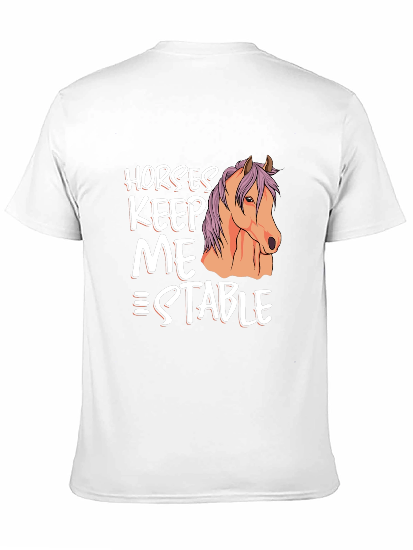 Horses Keep Me Stable Graphic T-Shirt