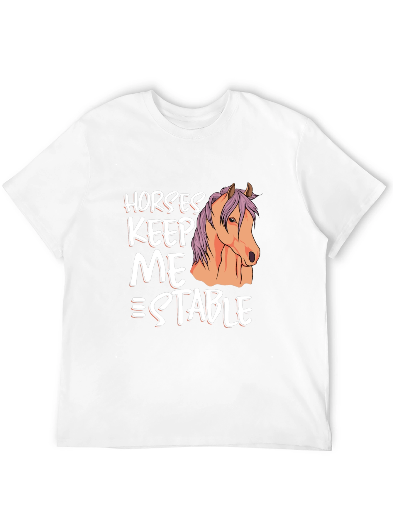 Horses Keep Me Stable Graphic T-Shirt