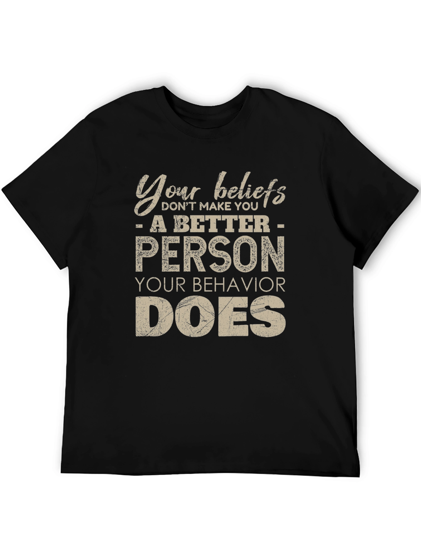 Your Behavior Does T-Shirt - Motivational Tee
