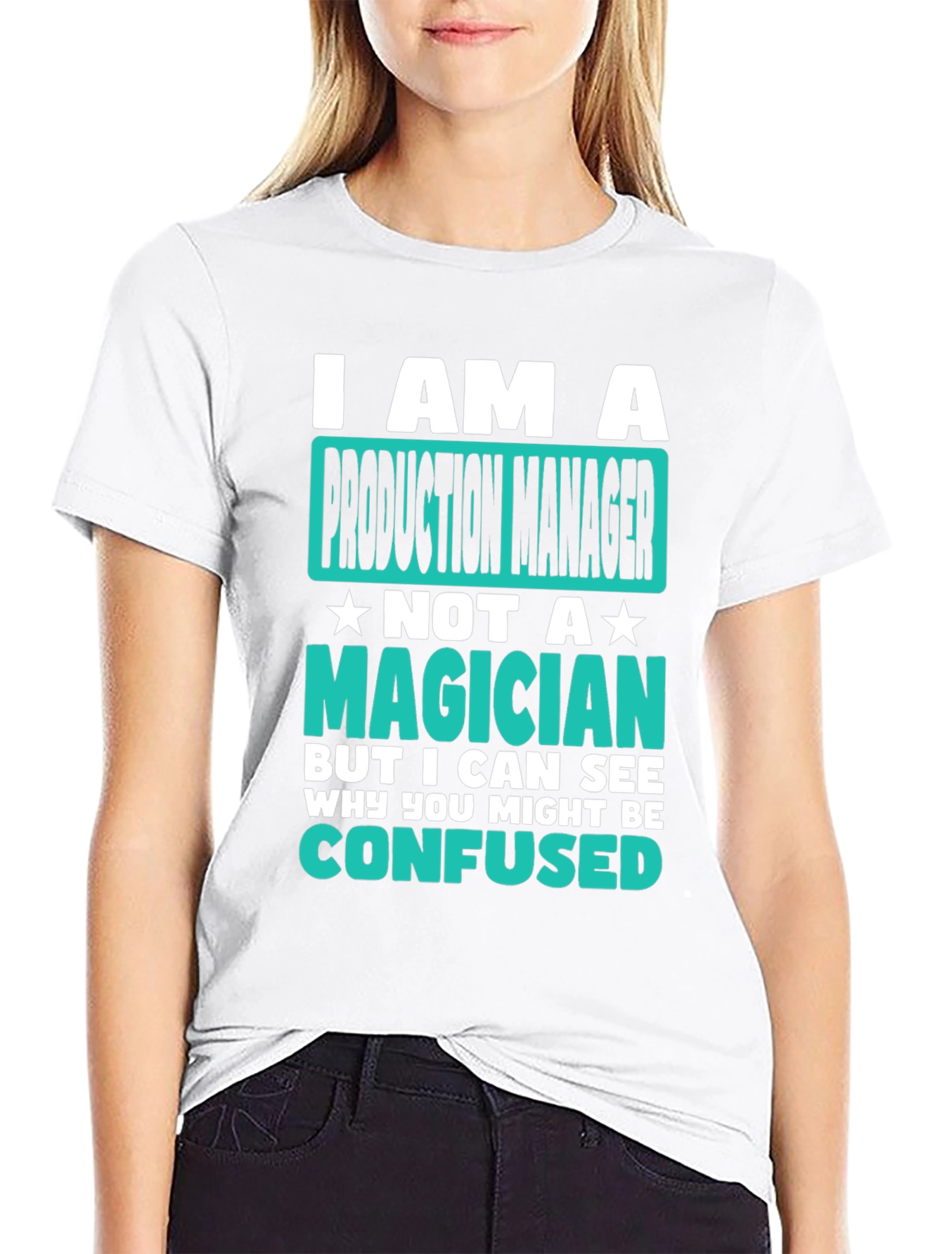 Production Manager T-Shirt: I Am Not A Magician