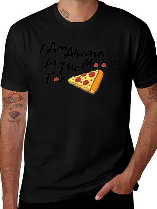 Pizza Mood T-Shirt - Always Ready for a Slice