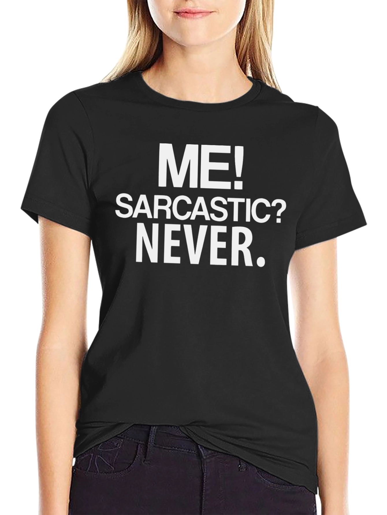 Sarcastic? Never. Graphic Tee
