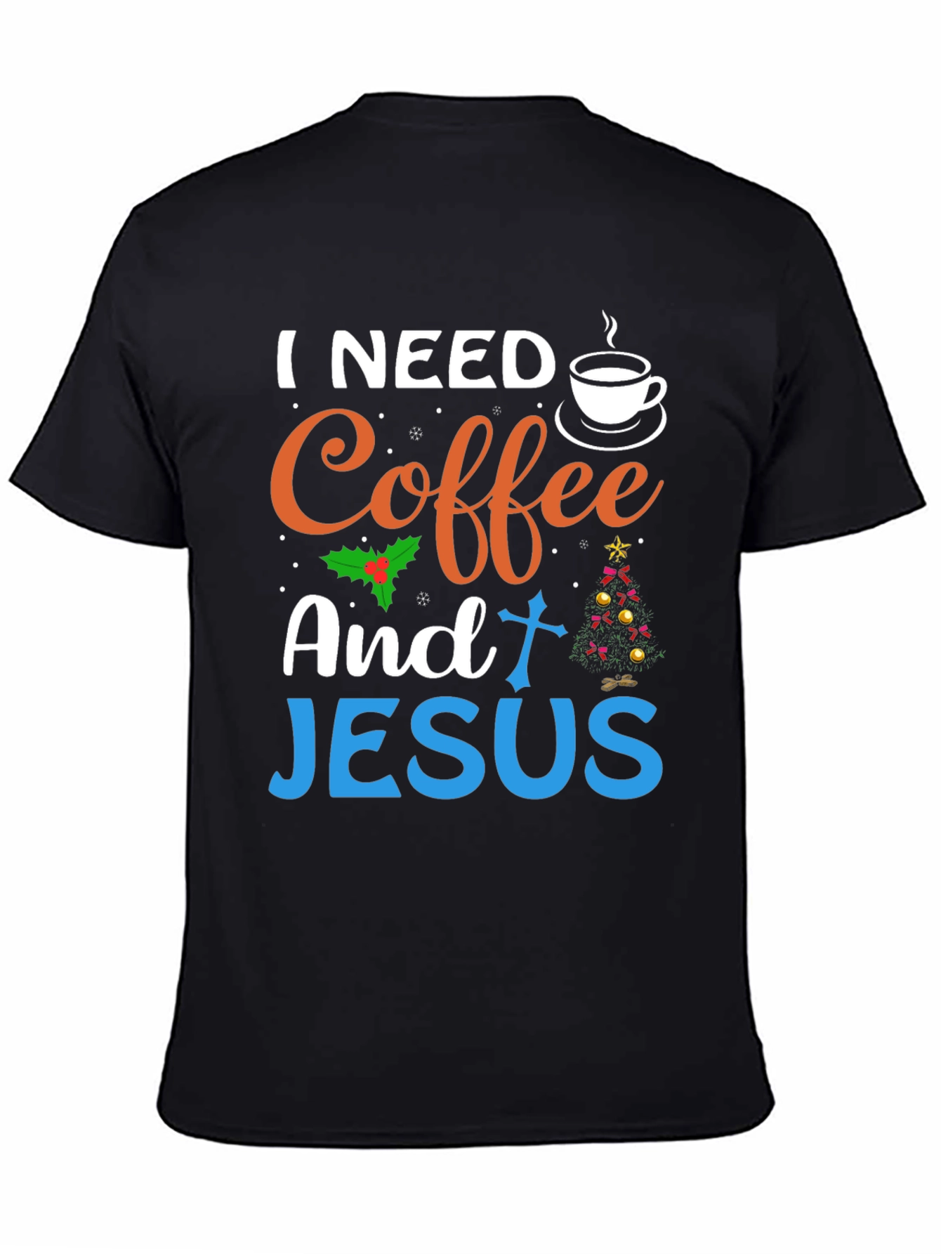 I Need Coffee And Jesus T-Shirt