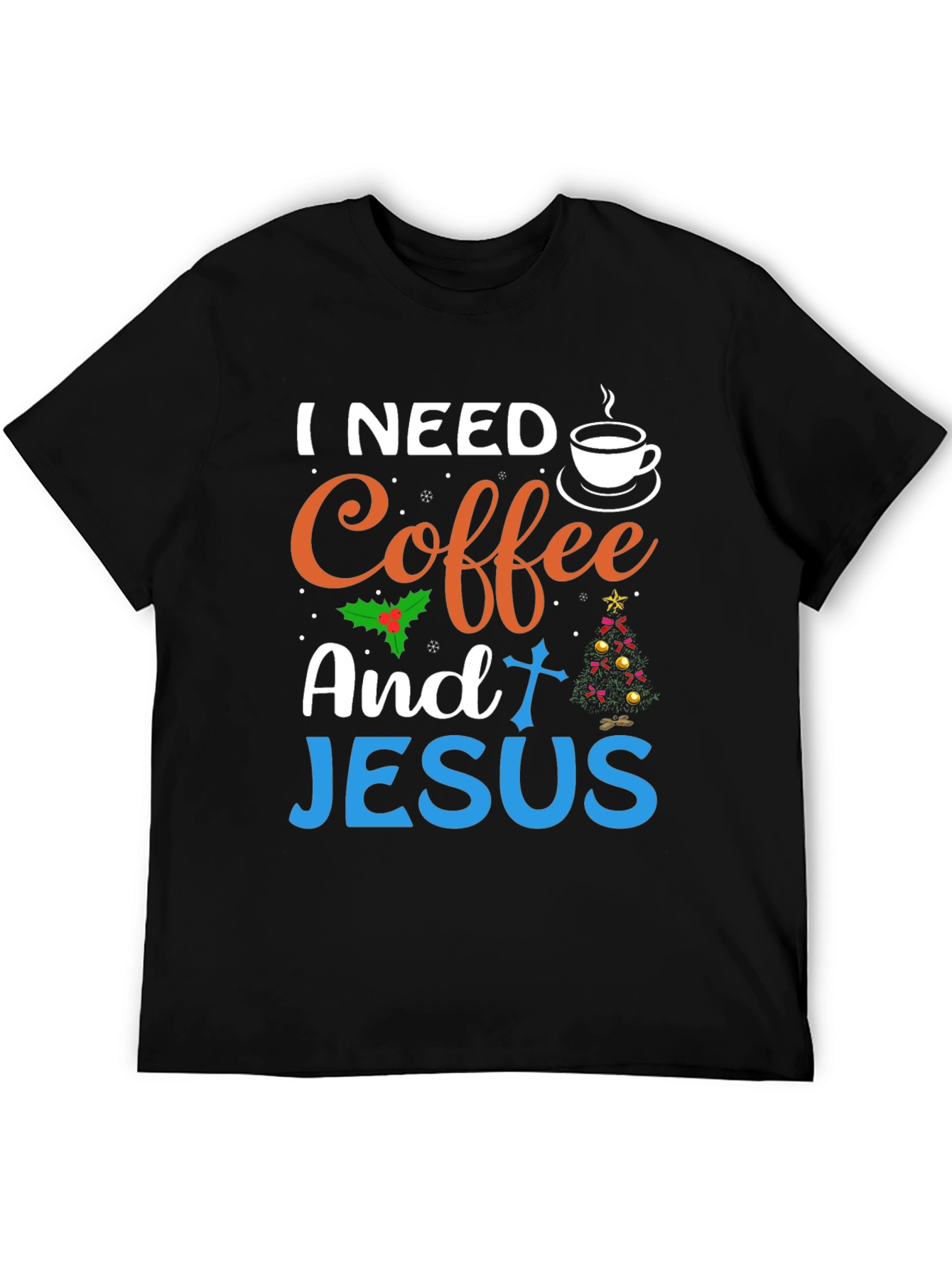 I Need Coffee And Jesus T-Shirt