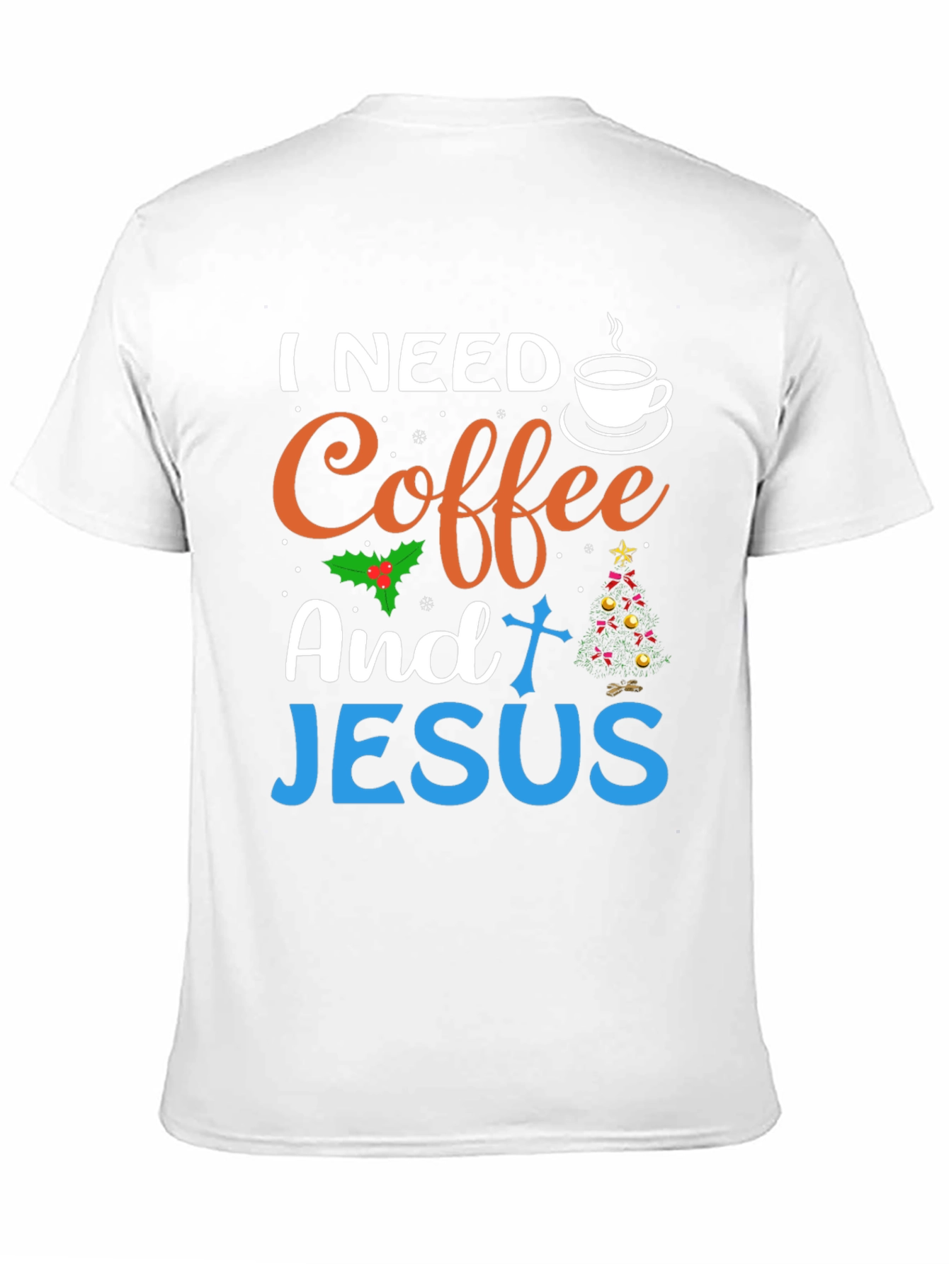 I Need Coffee And Jesus T-Shirt