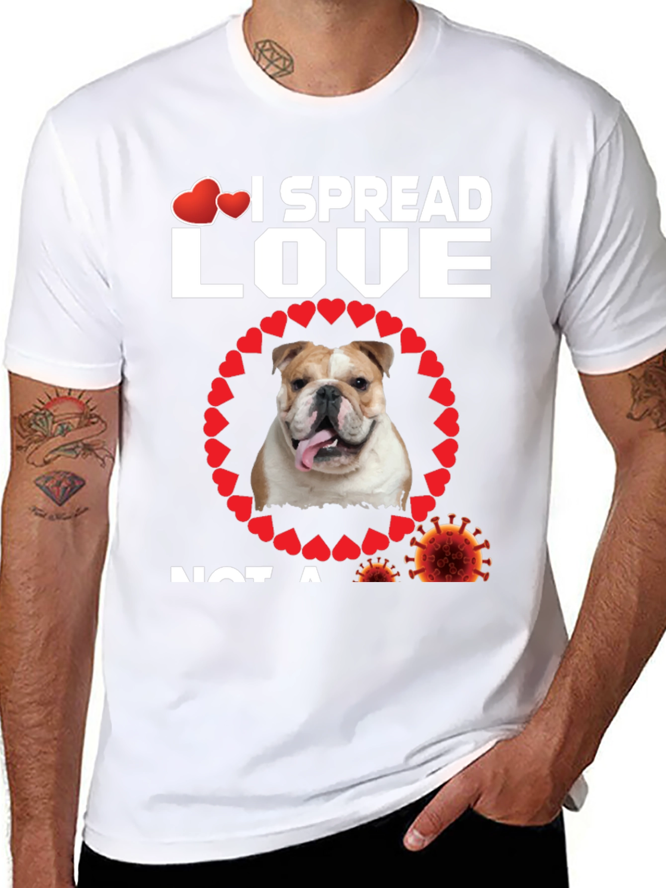 I Spread Love Not A Virus Bulldog T-Shirt