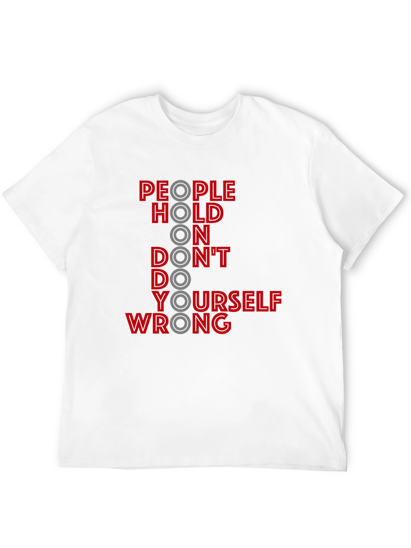 People Hold On Funny Slogan Graphic T-Shirt