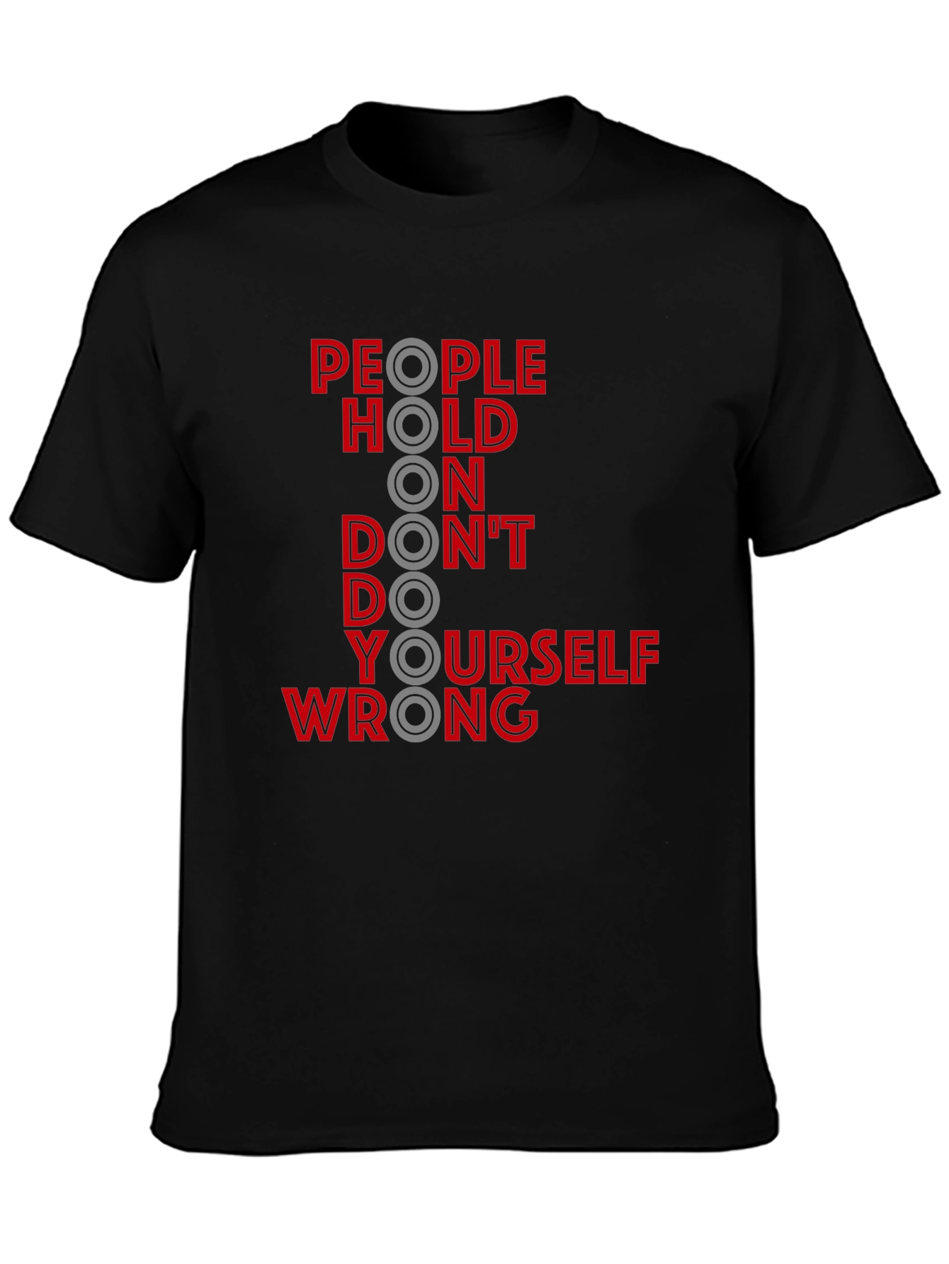 People Hold On Funny Slogan Graphic T-Shirt