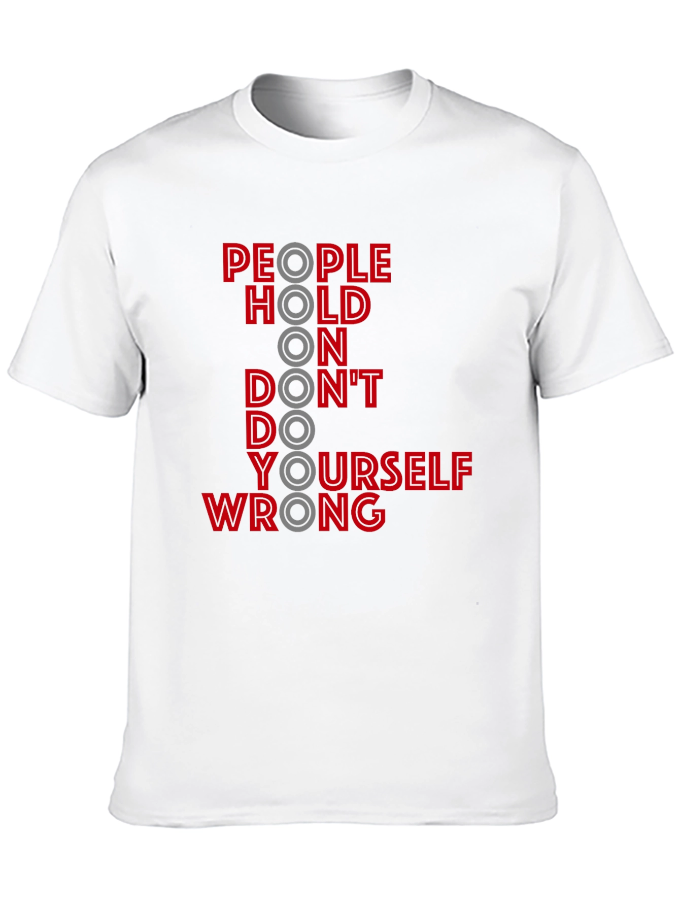 People Hold On Funny Slogan Graphic T-Shirt
