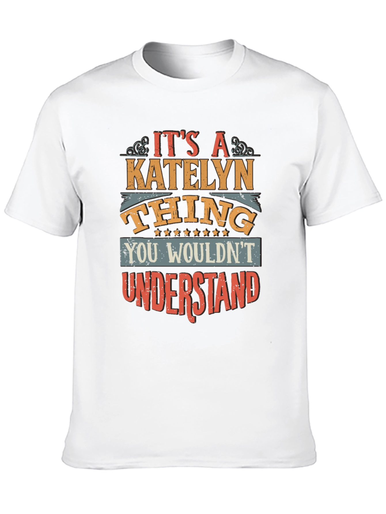 Its a Katelyn Thing T-Shirt