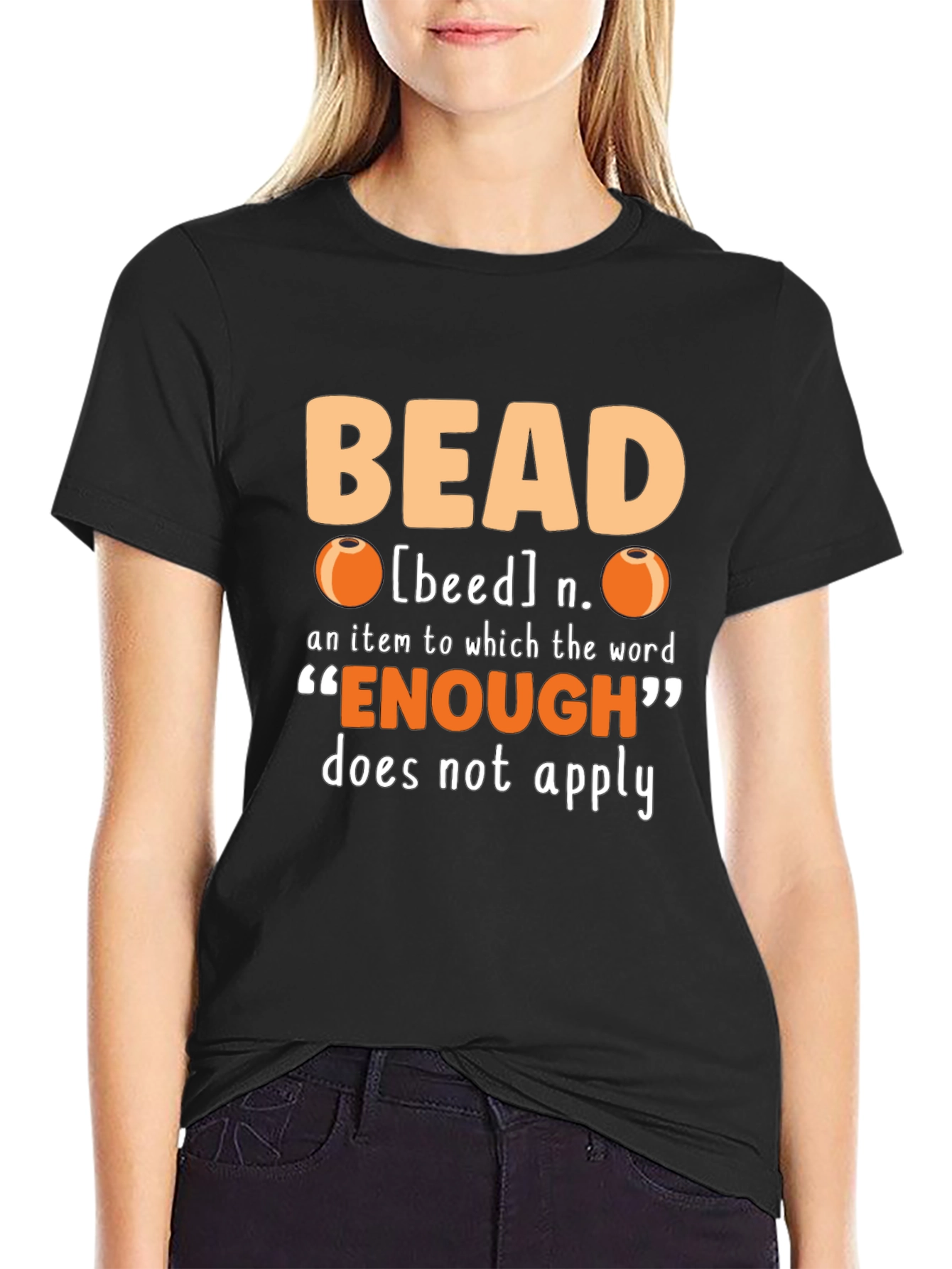 Bead Lover T-Shirt - Never Enough Beads!