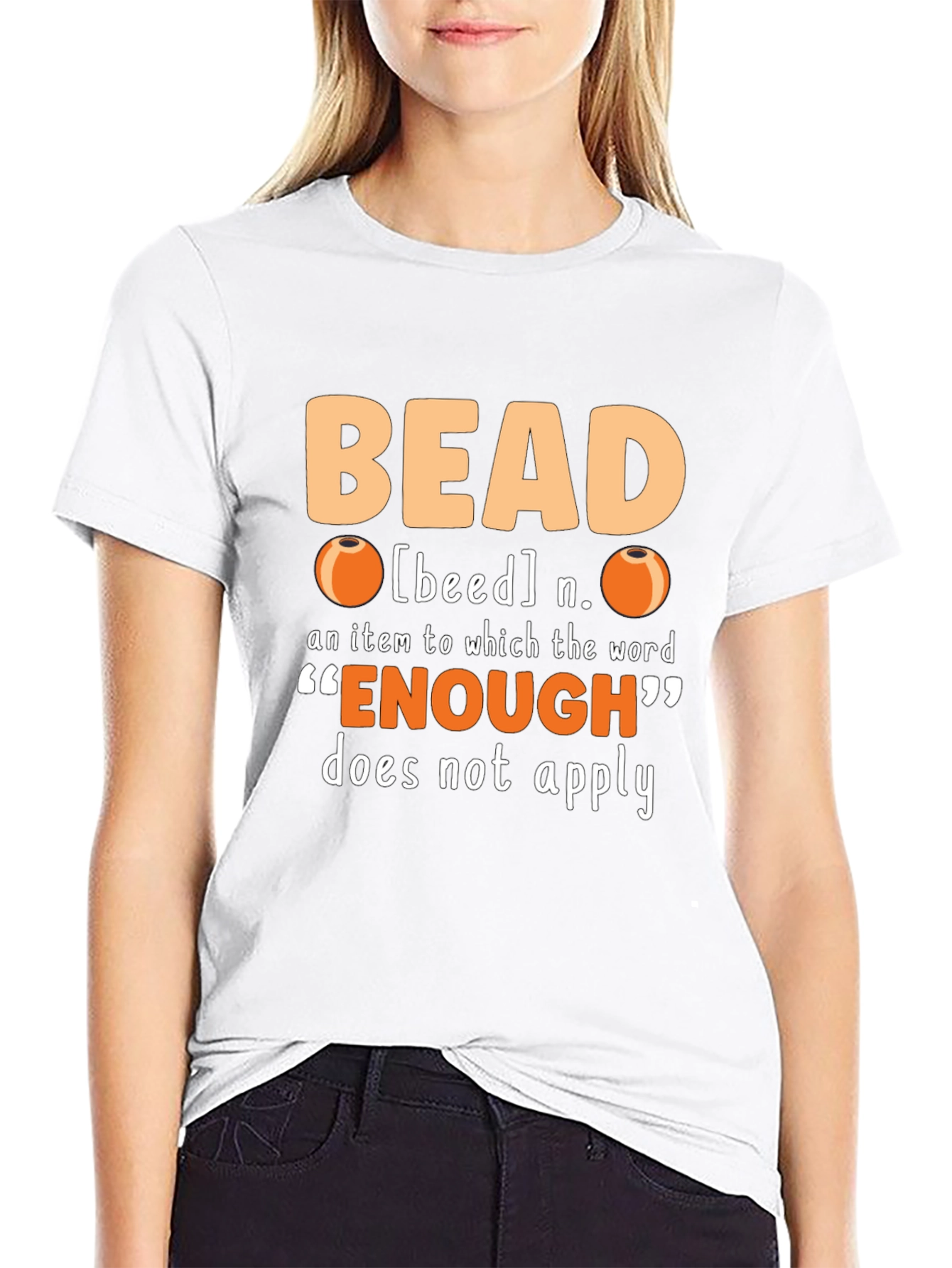 Bead Lover T-Shirt - Never Enough Beads!