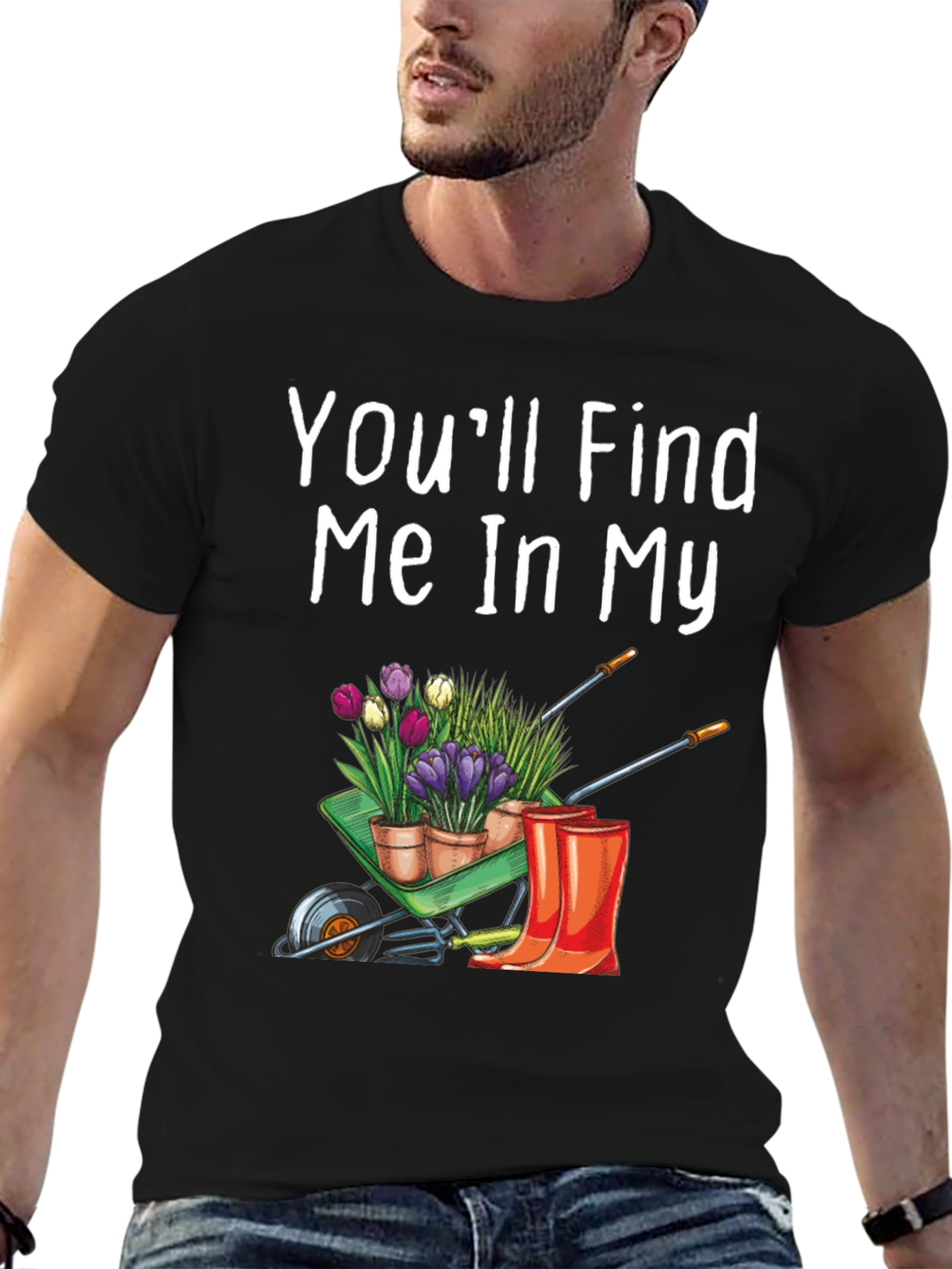 Gardener T-Shirt: Find Me In My Garden