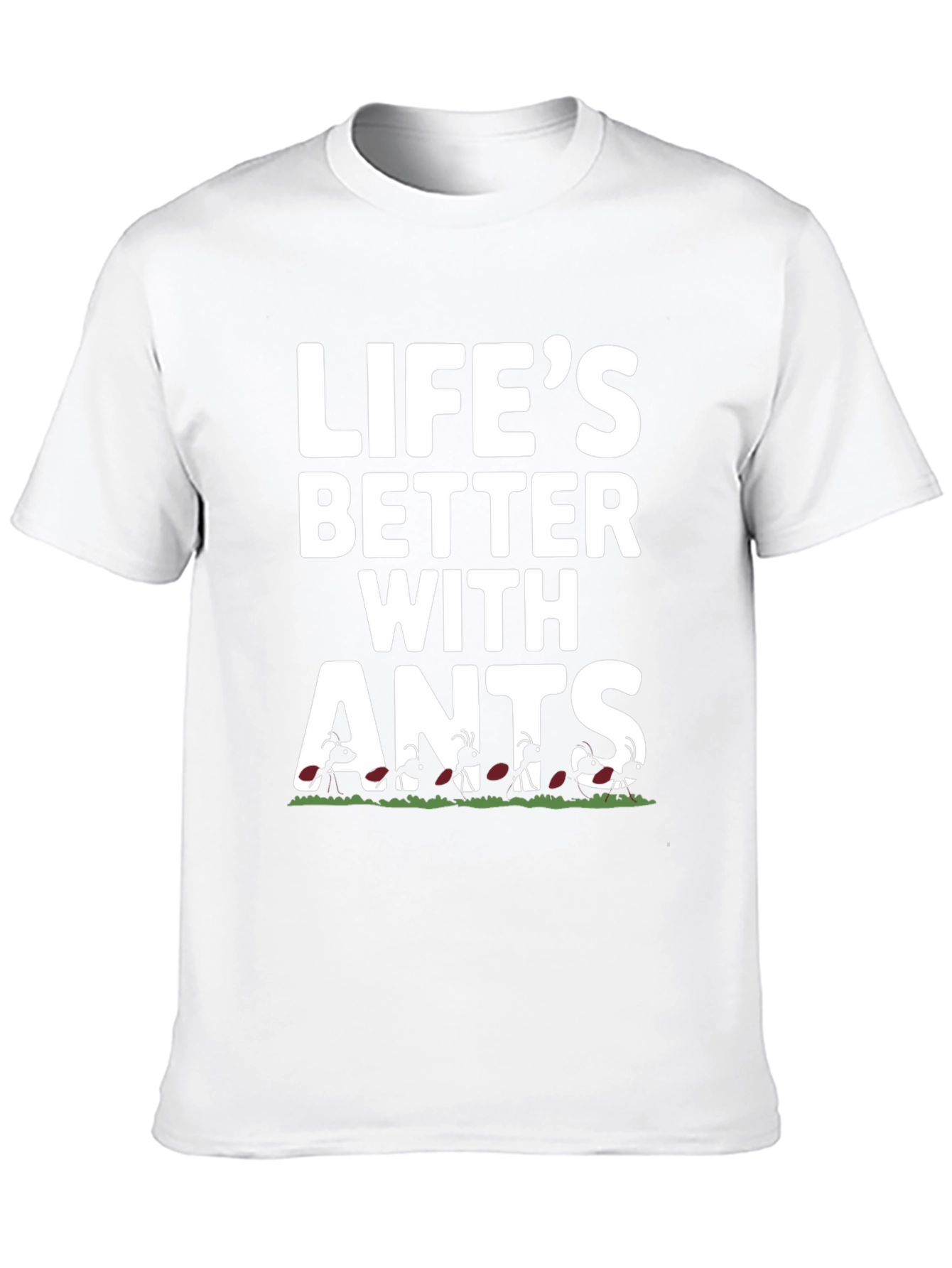 Lifes Better With Ants Graphic T-Shirt