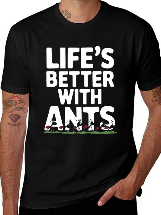 Lifes Better With Ants Graphic T-Shirt