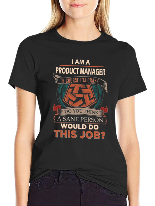 Product Manager Crazy Job T-Shirt