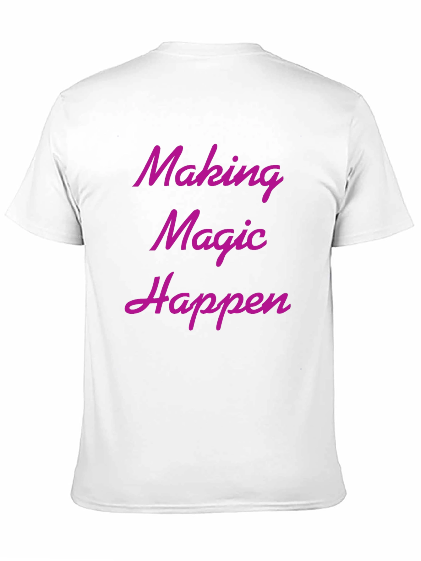 Making Magic Happen T-Shirt