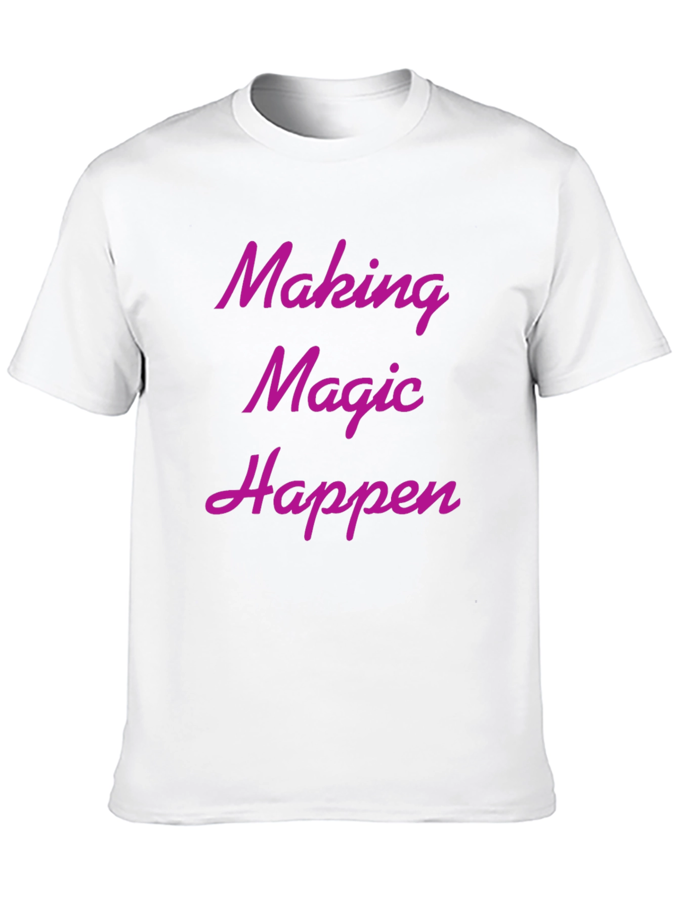 Making Magic Happen T-Shirt