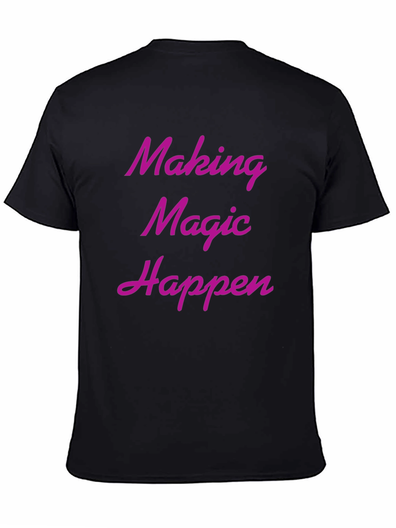 Making Magic Happen T-Shirt