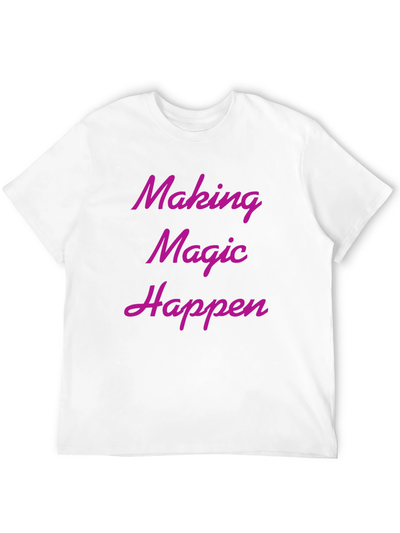 Making Magic Happen T-Shirt