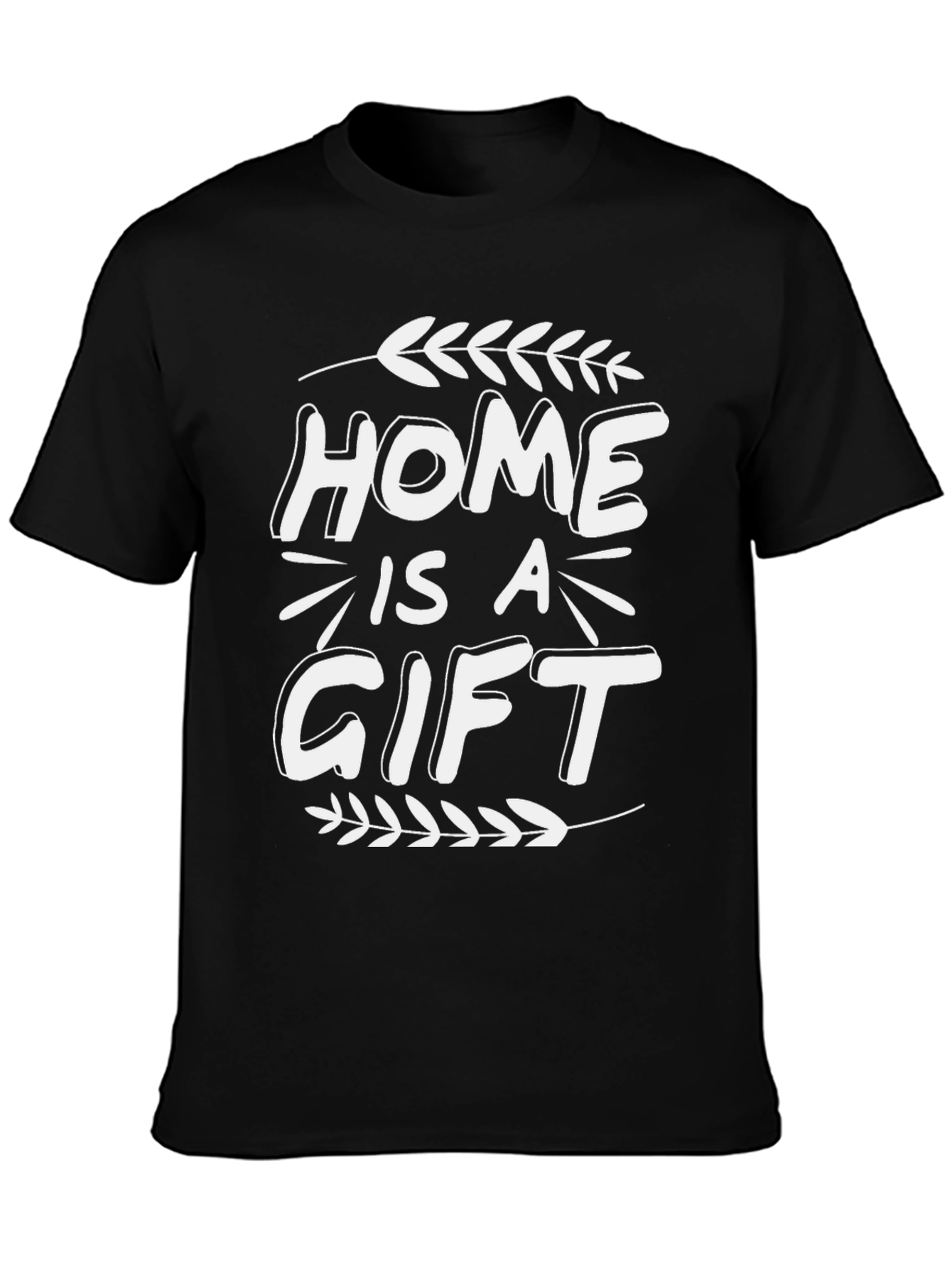 Home is a Gift Graphic T-Shirt