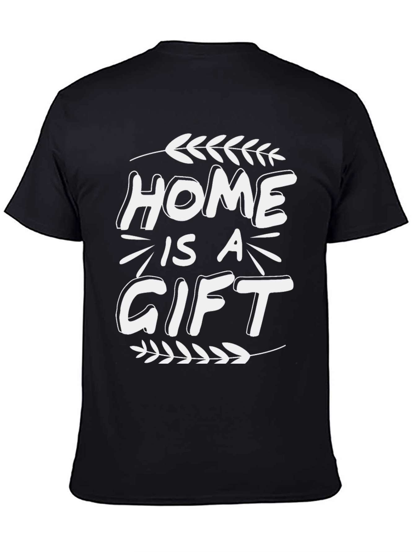 Home is a Gift Graphic T-Shirt
