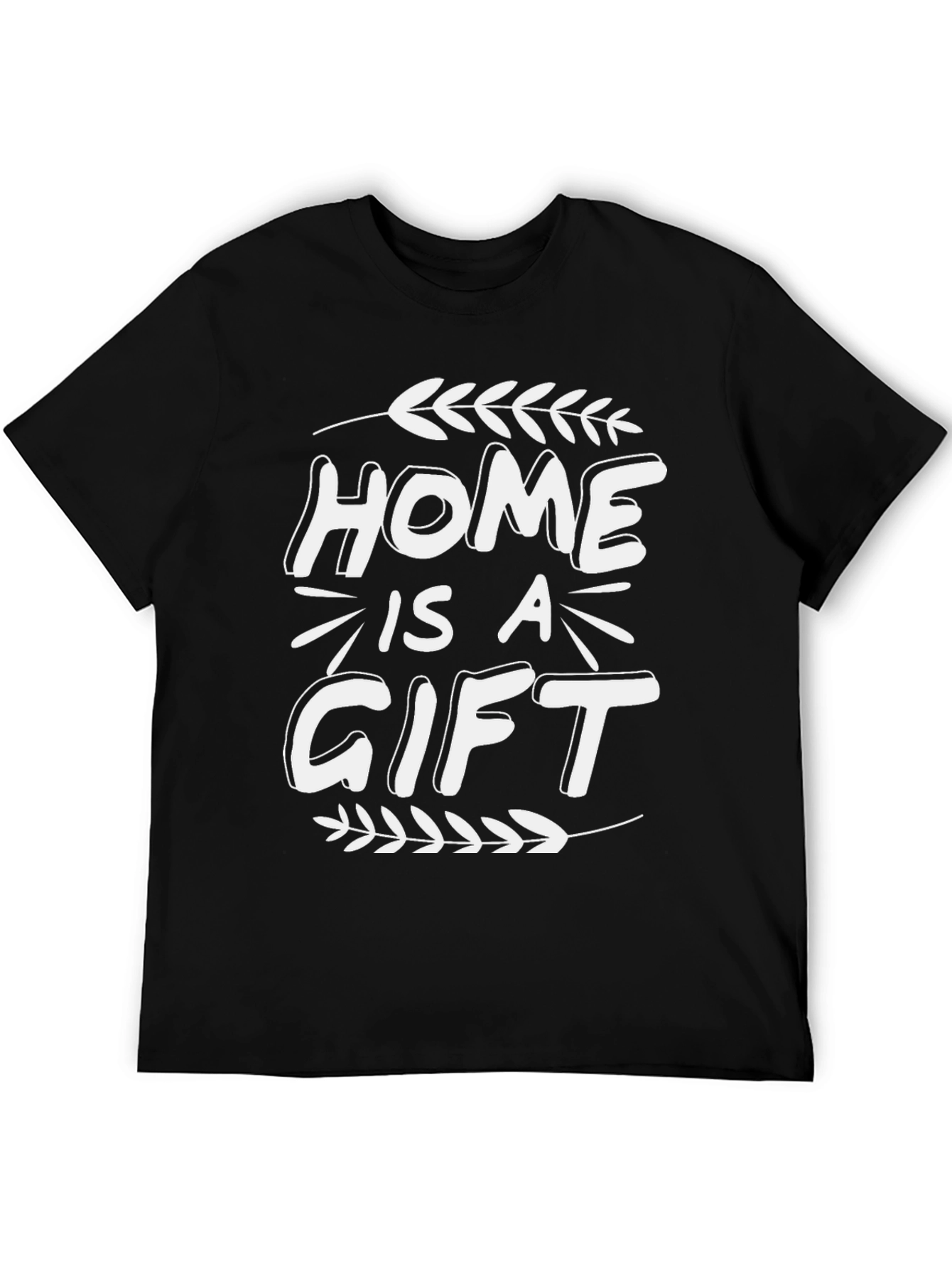 Home is a Gift Graphic T-Shirt
