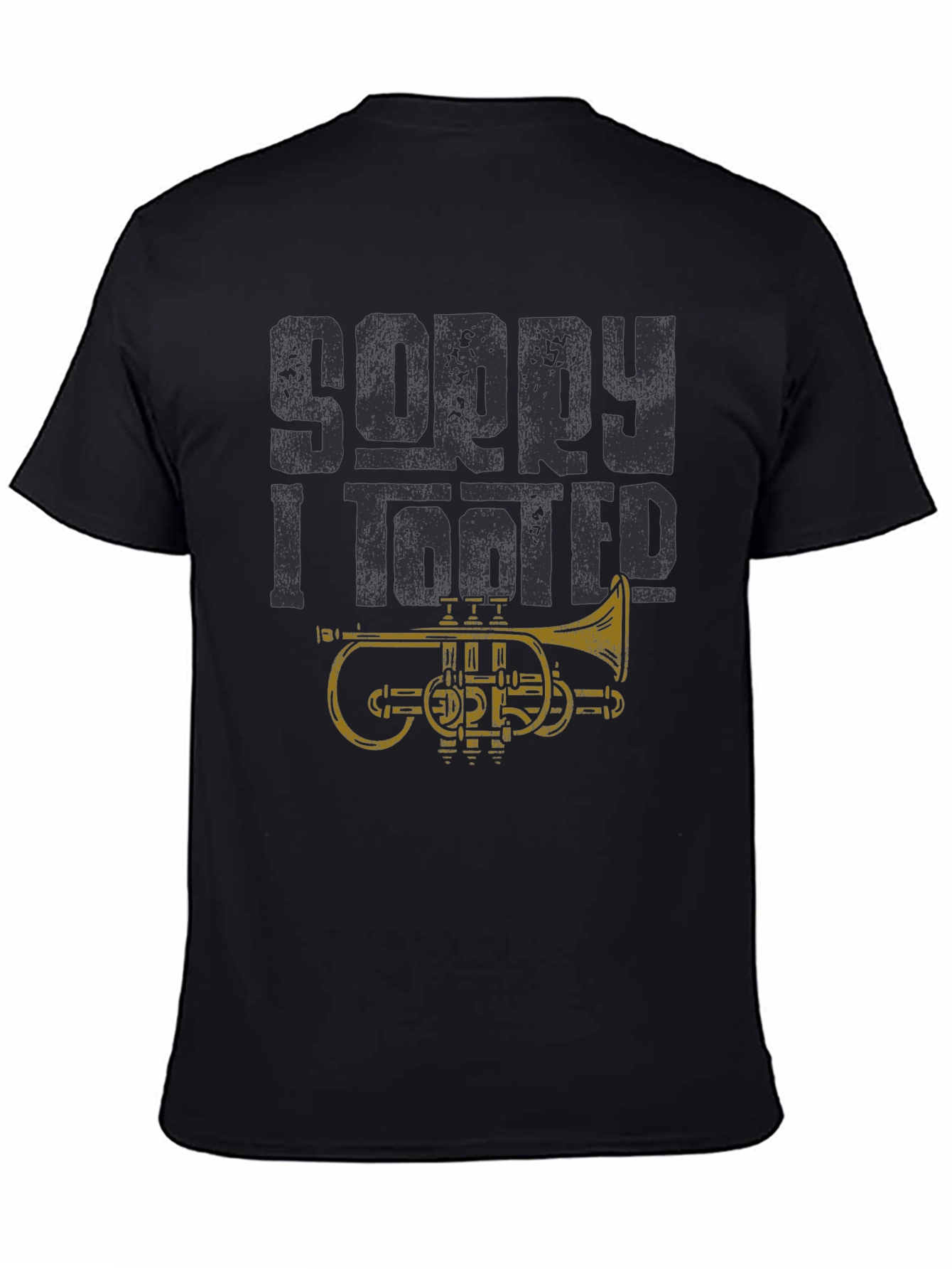 Sorry I Tooted Funny Trumpet Player T-Shirt